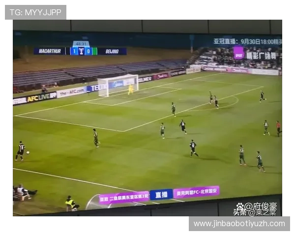 亚冠直播在线：专业解说团队带来精彩赛事分析提升观看体验